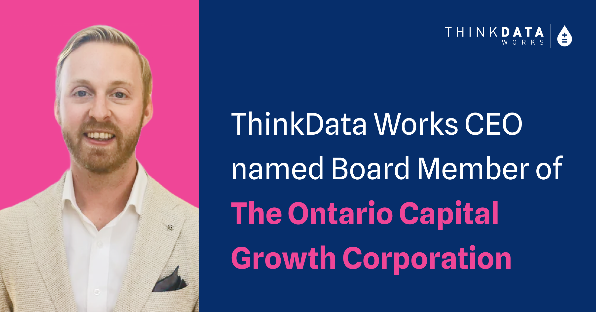 ThinkData Works CEO named Board member of The Ontario Capital Growth Corporation