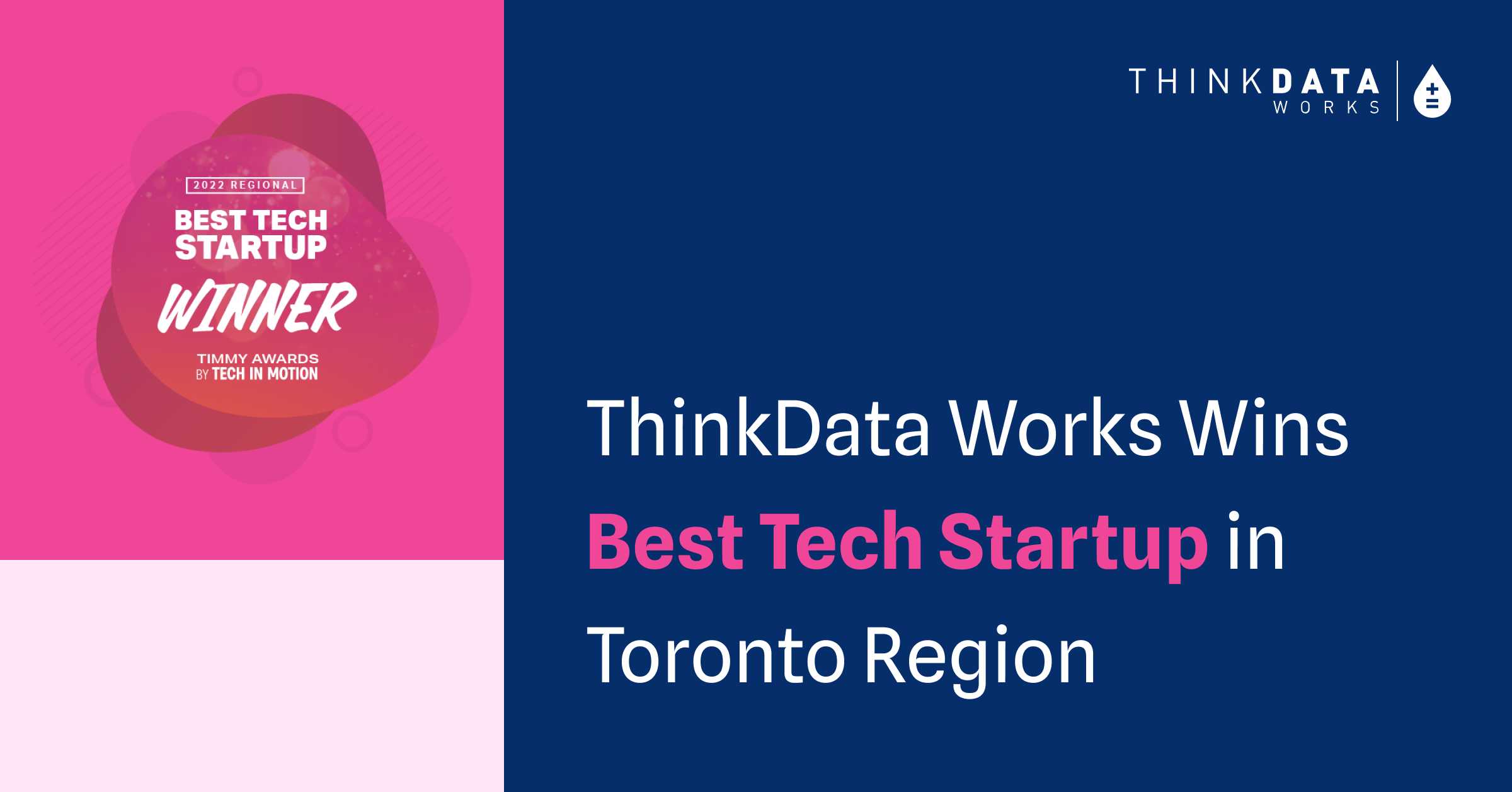 ThinkData Works named Best Toronto Tech Startup from 2022 Timmy Awards by Tech in Motion